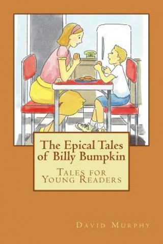 Kniha The Epical Tales of Billy Bumpkin David J Murphy