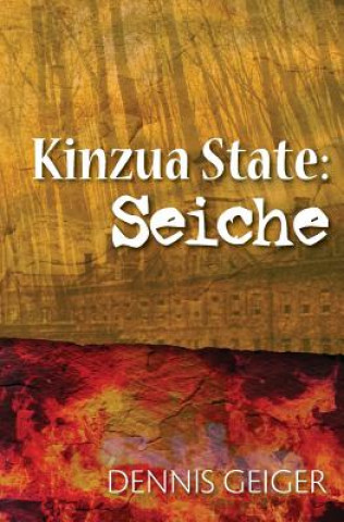 Kniha Kinzua State: Seiche Dennis Geiger