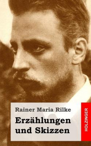 Kniha Erzählungen und Skizzen Rainer Maria Rilke