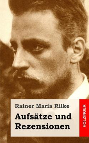 Книга Aufsätze und Rezensionen Rainer Maria Rilke