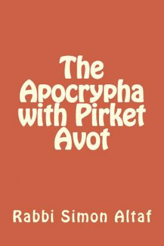 Carte The Apocrypha with Pirket Avot Rabbi Simon Altaf