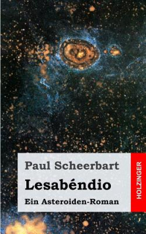 Книга Lesabéndio: Ein Asteroiden-Roman Paul Scheerbart