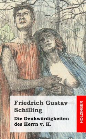 Книга Die Denkwürdigkeiten des Herrn v. H. Friedrich Gustav Schilling