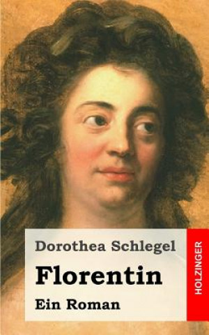 Kniha Florentin Dorothea Schlegel