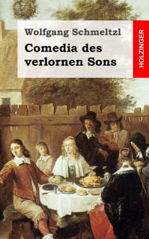 Książka Comedia des verlornen Sons Wolfgang Schmeltzl