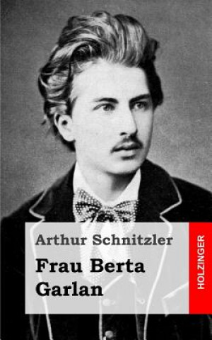 Könyv Frau Berta Garlan Arthur Schnitzler