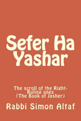 Knjiga Sefer Ha Yashar: The scroll of the Right-Ruling ones Rabbi Simon Altaf