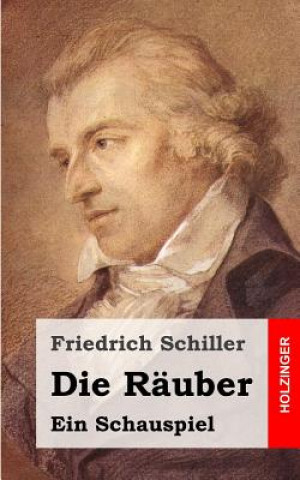 Książka Die Räuber: Ein Schauspiel Friedrich Schiller