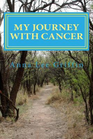 Libro My Journey with cancer Mrs Anna Lee Griffin