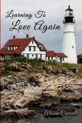 Carte Learning To Love Again Alison Carroll