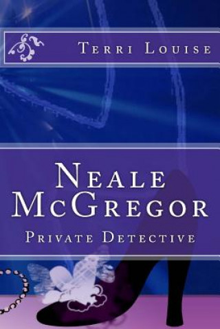 Kniha Neale McGregor: Private Detective Terri Louise