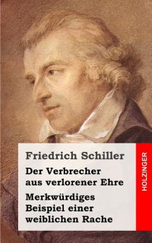 Książka Der Verbrecher aus verlorener Ehre / Merkwürdiges Beispiel einer weiblichen Rach Friedrich Schiller