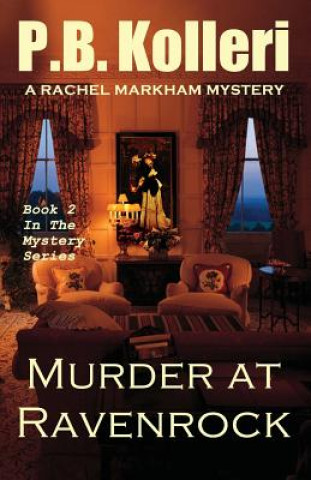 Könyv Murder at Ravenrock: Book 2 - Rachel Markham Mystery Series P B Kolleri