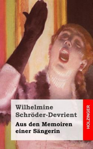 Könyv Aus den Memoiren einer Sängerin Wilhelmine Schroder-Devrient