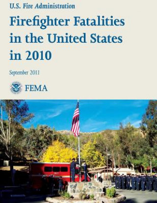 Libro Firefighter Fatalities in the United States in 2010 U S Department of Homeland Security