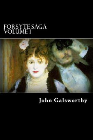 Könyv Forsyte Saga Volume 1: The Man of Property John Galsworthy