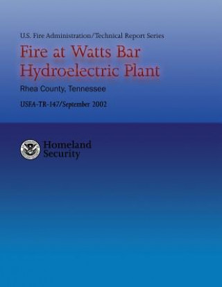Carte Fire at Watts Bar Hydroelectric Plant U S Department of Homeland Security