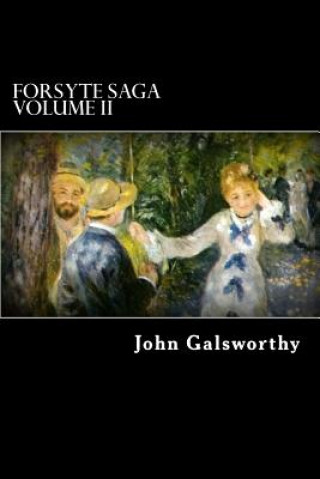 Könyv Forsyte Saga Volume II: Indian Summer of a Forsyte, and In Chancery John Galsworthy