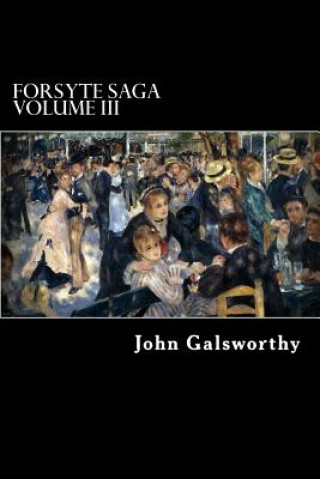 Carte Forsyte Saga Volume III: Awakening, and To Let John Galsworthy