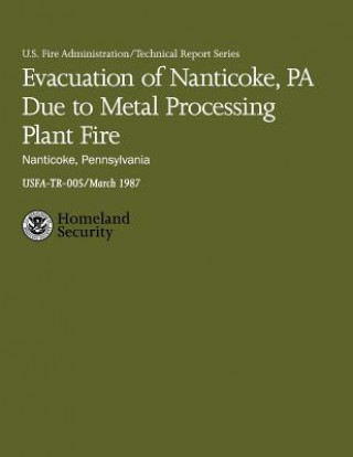 Książka Evacuation of Nanticoke, PA Due to Metal Processing Plant Fire- Nanticoke, Pennsylvania U S Department of Homeland Security