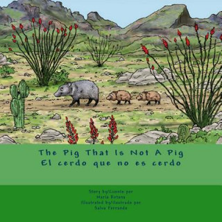 Carte The Pig That Is Not a Pig/El Cerdo Que No Es Cerdo Mrs Maria L Retana