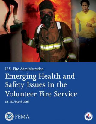 Book Emerging Health and Safety Issues in the Volunteer Fire Service U S Department of Homeland Security