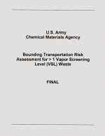 Bounding Transportation Risk Assessment for > 1 Vapor Screening Level (VSL) Waste
