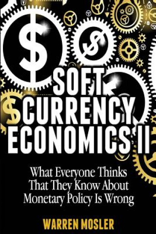 Carte Soft Currency Economics II: The Origin of Modern Monetary Theory MR Warren Mosler