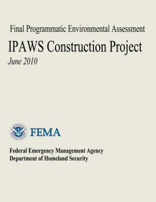 Książka Final Programmatic Environmental Assessment - IPAWS Construction Project U S Department of Homeland Security