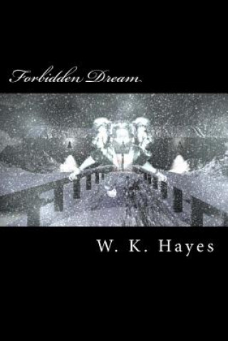 Livre Forbidden Dream: Volume One MR W K Hayes