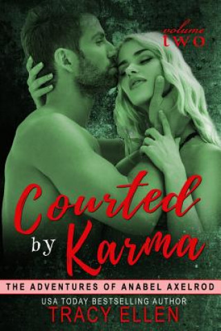 Kniha Courted by Karma: The Adventures of Anabel Axelrod Tracy Ellen