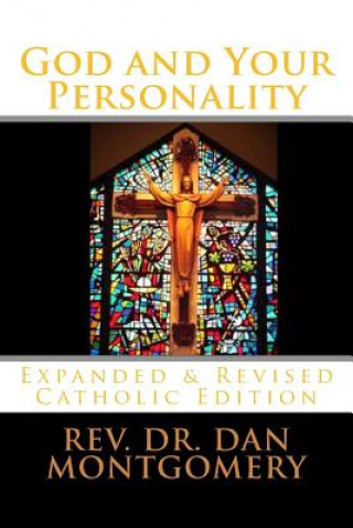 Książka God and Your Personality: Revised & Expanded Catholic Edition Rev Dr Dan Montgomery