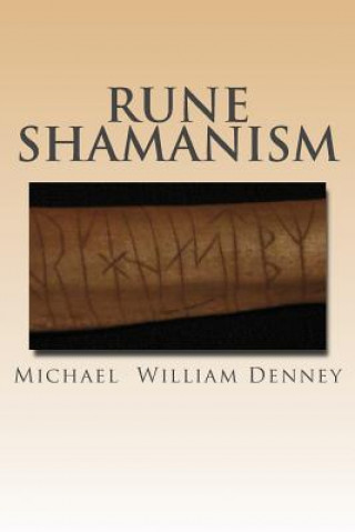 Książka Rune Shamanism: The Forgotten Method of Galdor Michael William Denney