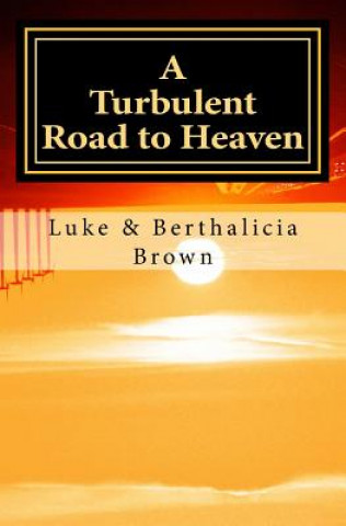 Kniha A Turbulent Road to Heaven Luke Brown