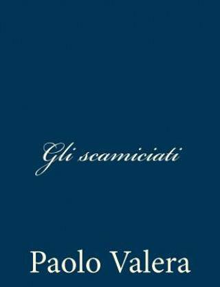 Книга Gli scamiciati Paolo Valera