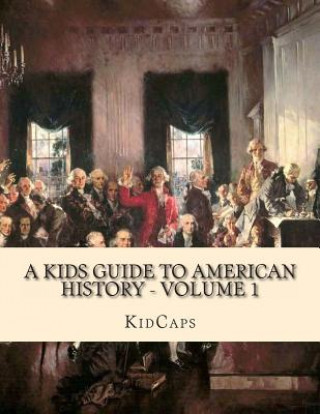 Carte A Kids Guide to American History - Volume 1: Jamestown to The Lewis and Clark Expedition Kidcaps