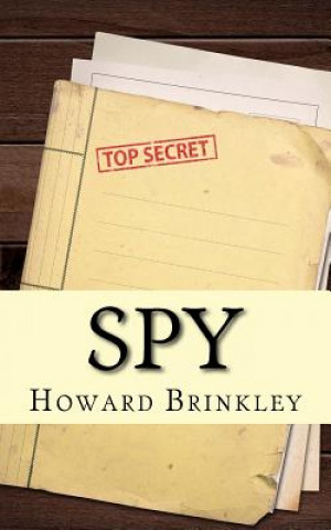 Kniha Spy: A History Howard Brinkley