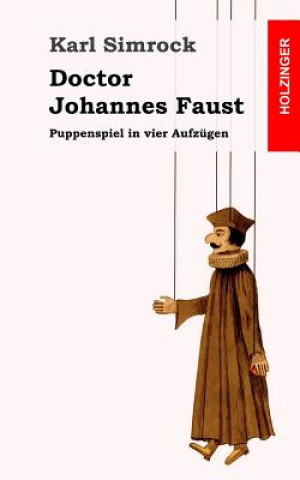 Kniha Doctor Johannes Faust: Puppenspiel in vier Aufzügen Karl Simrock
