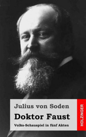 Książka Doktor Faust: Volks-Schauspiel in fünf Akten Julius Von Soden