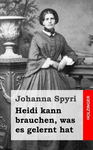 Carte Heidi kann brauchen, was es gelernt hat Johanna Spyri