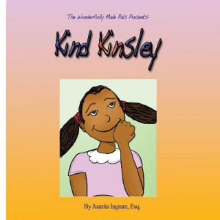 Kniha Wonderfully Made Pals Presents: Kind Kinsley Juanita Ingram Esq