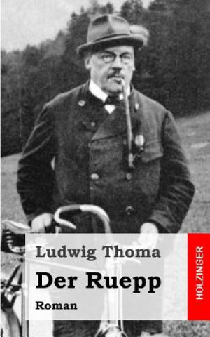 Könyv Der Ruepp: Roman Ludwig Thoma