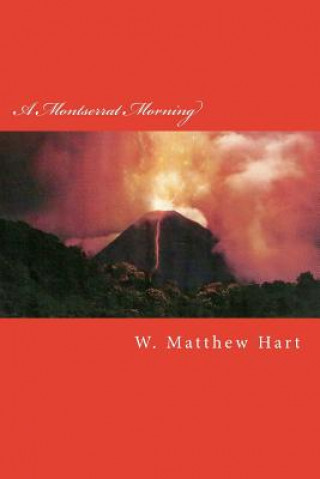 Könyv A Montserrat Morning W Matthew Hart