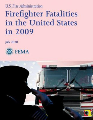 Kniha Firefighter Fatalities in the United States in 2009 U S Department of Homeland Security