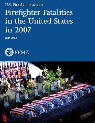 Kniha Firefighter Fatalities in the United States in 2007 U S Department of Homeland Security