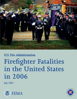 Kniha Firefighter Fatalities in the United States in 2006 U S Department of Homeland Security