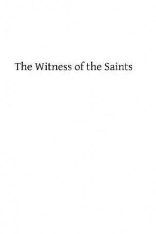 Kniha The Witness of the Saints: or The Saints and the Church Henry Sebastian Bowden