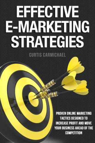 Könyv Effective E-Marketing Strategies Curtis Carmichael
