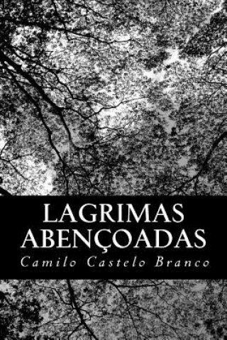 Kniha Lagrimas Abençoadas Camilo Castelo Branco