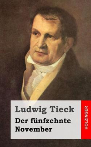 Kniha Der fünfzehnte November Ludwig Tieck